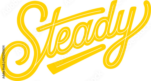 Steady.