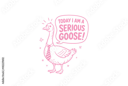 Today I am a serious goose, Retro Silly Goose Typography T Shirt Design