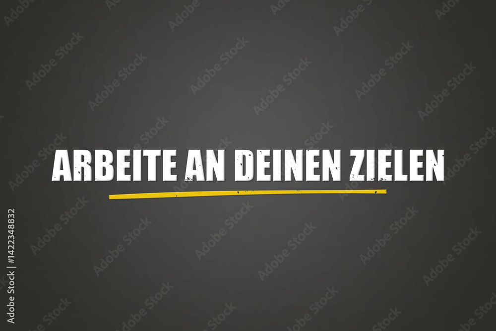 Obraz premium Arbeite an deinen Zielen (Work on your goals) - A blackboard with white text.
