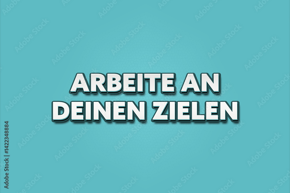 Fototapeta premium Arbeite an deinen Zielen (Work on your goals) - A turquoise banner illustration with white text.