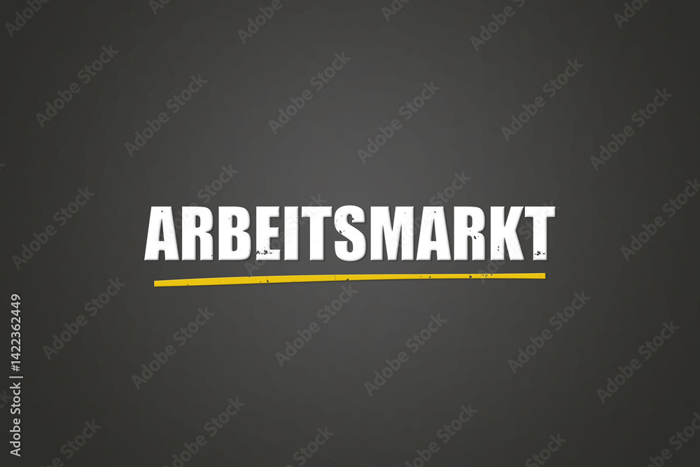 Fototapeta premium Arbeitsmarkt (Labor market) - A blackboard with white text.