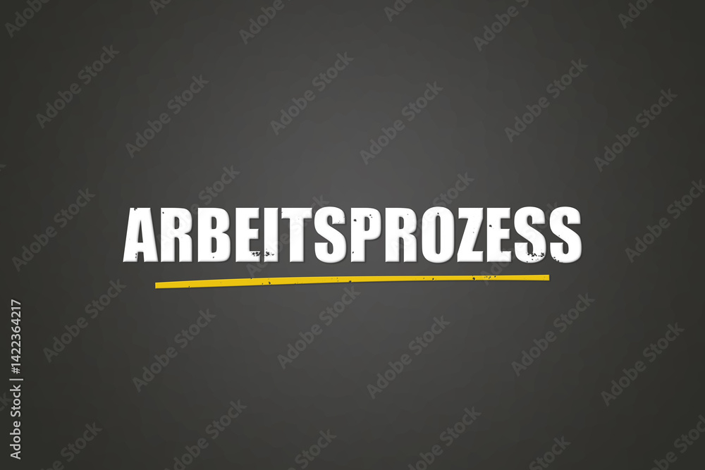 Fototapeta premium Arbeitsprozess (Work process) - A blackboard with white text.