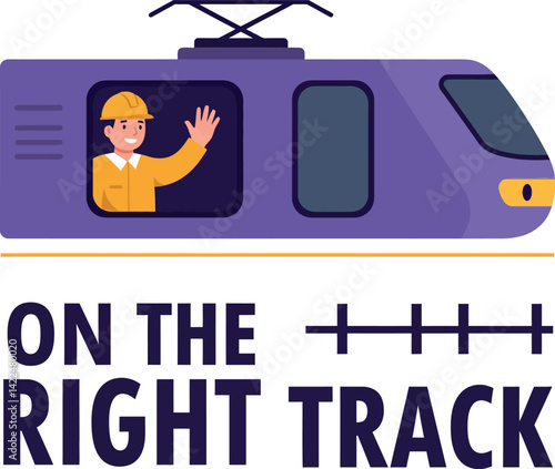 Train engineer waving from purple locomotive with On The Right Track message vector illustration 
