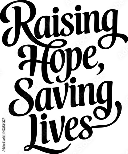 Raising Hope, Saving Lives Quote.