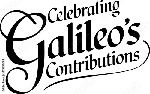 Celebrating Galileo's Scientific Contributions.
