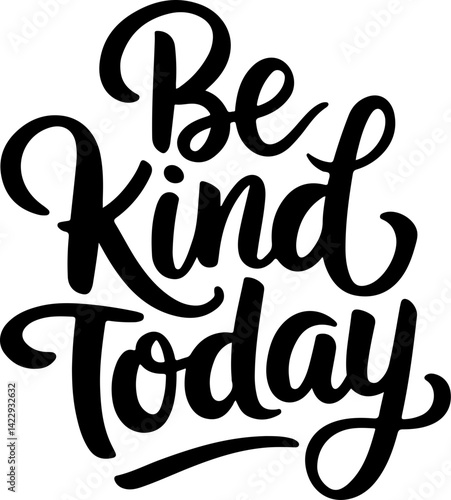 Be Kind Today.