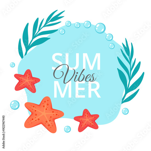 Summer themed illustration with SUMMER VIBES text, starfish, seaweed, and bubbles. Ideal for beach or vacation designs