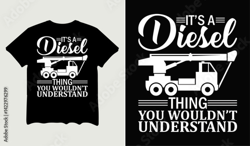 It's a diesel thing you wouldn't understand t-shirt design for t-shirt quotes or poster svg printable cut file