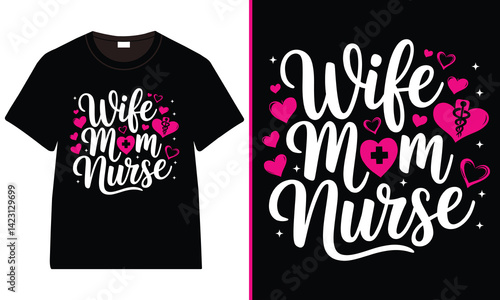 Wife Mom Nurse T-Shirt Design, nurse quotes t shirt design, Nurse Typography Design with Medical Icons