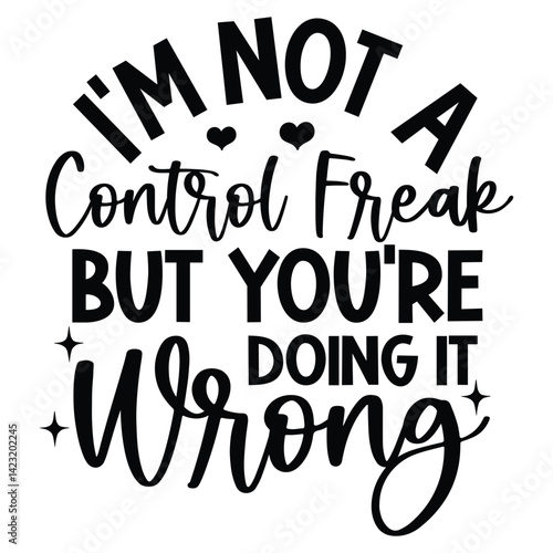 I'm not a control freak but you're doing it wrong SVG Art & Illustration