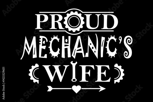 Proud mechanic's wife svg Mechanic quotes typography t-shirt design for cricut.