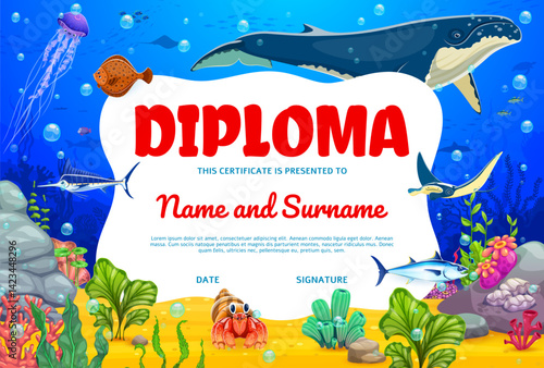 Kids diploma with sea animals and underwater landscape. Cartoon vector certificate template with a whale, jellyfish, swordfish, crab and stingray characters on the seafloor. School appreciation frame