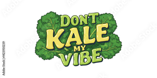 Don't kale my vibe funny kale lover gift idea for vegan and vegetarian friends