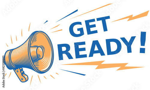 Get ready - advertising sign with megaphone