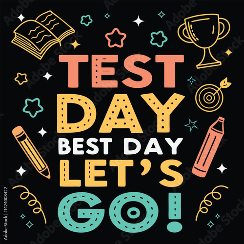 Test day best day lets go.