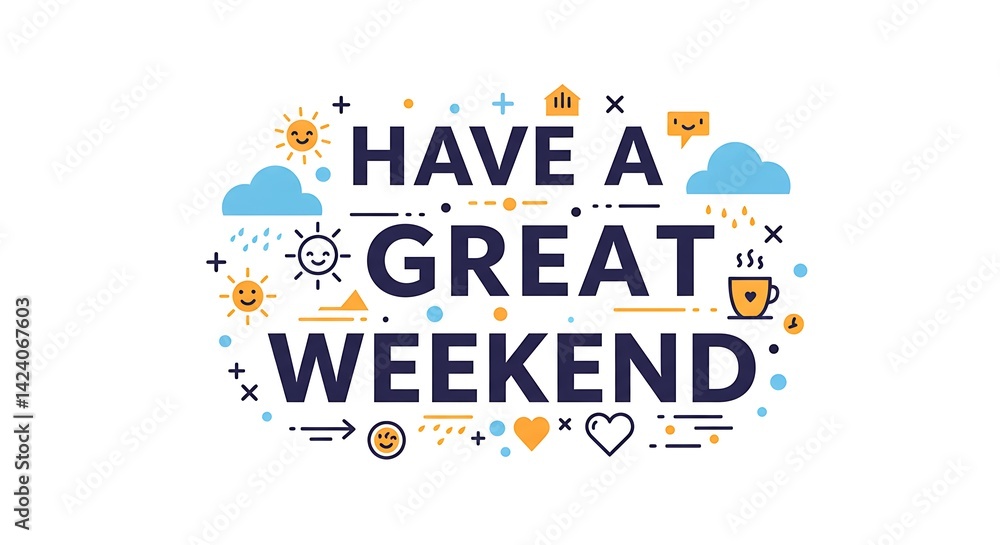 Obraz premium Have a Great Weekend Design with Sun and Cloud Graphic Elements