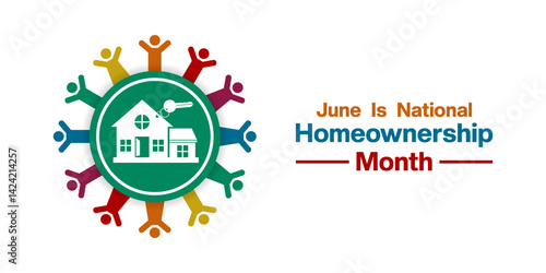 June Is Homeownership Month. People, home and key. Suitable for posters, banners, social media and more. White background.