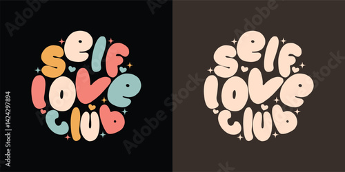 Self Love Club Self care quotes inspiration to take care of yourself groovy floral aesthetic  t-shirt design and print vector