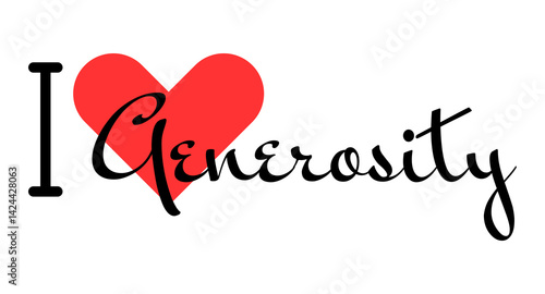 I love Generosity creative slogan. Hand drawn letters with red heart. Vector illustration, lettering in modern design