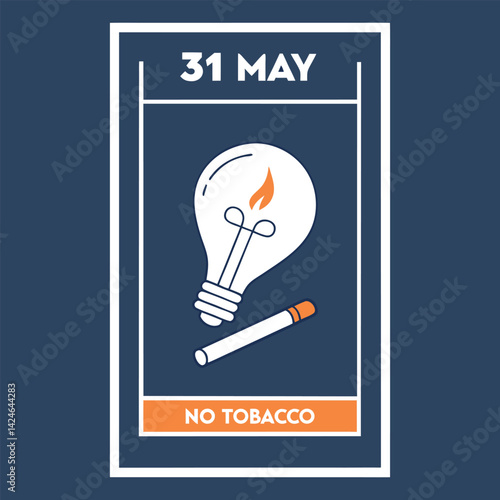  31 MAY, ΝΟ TOBACCO , Anti smoking poster design, light bulb with cigarette flame   