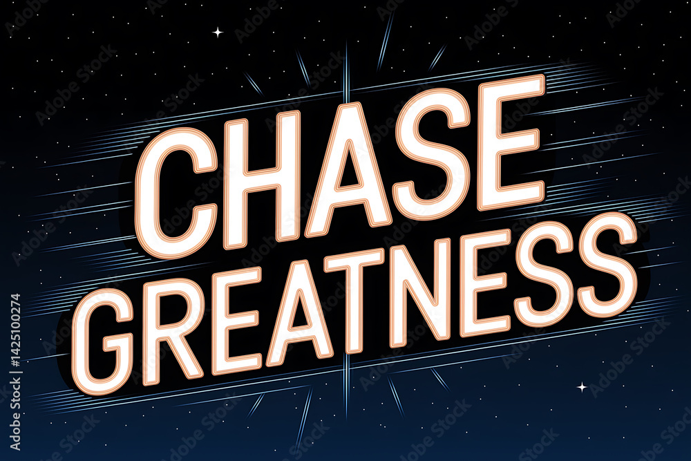 Retro-styled graphic text Chase Greatness with a light outline against a starry dark blue-to-black gradient background and radiating lines. Retro-styled graphic text Chase Greatness with a light outline against a starry dark blue-to-black gradient background and radiating lines.
