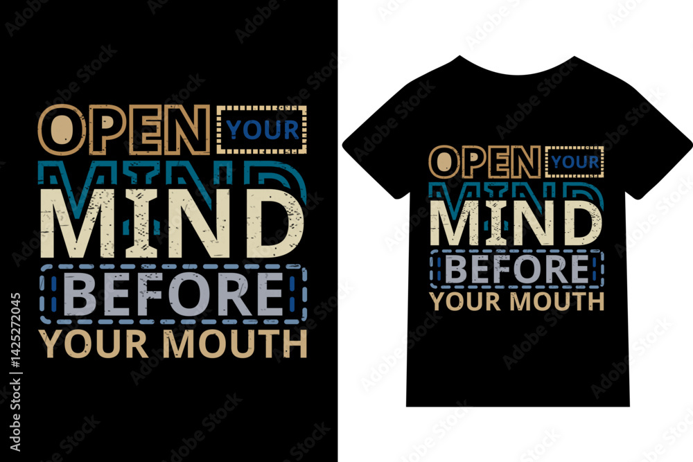 Open your mind before your mouth vector graphic art t-shirt design Open your mind before your mouth vector graphic art t-shirt design