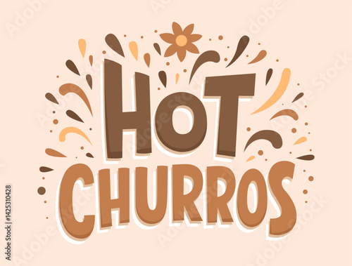 Hot Churros dessert snack delicious sugary filled fried sweet Spanish Mexican origin typographic sign