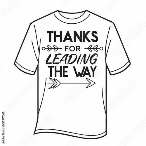 Thanks for Leading the Way typography t shirt design