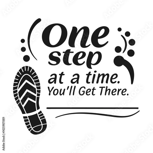 Supportive reminder urges taking single steps with patience fostering hope steady effort toward mental wellness goals in a warm approachable design for encouragement