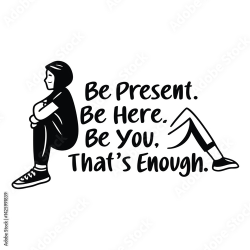 Grounding message emphasizes mindfulness self-acceptance sufficiency for mental wellness in a clear design promoting presence authenticity