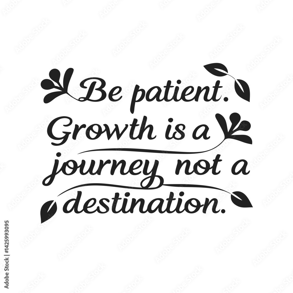 Insightful reminder urges patience in personal growth fostering mental wellness in a thoughtful design promoting steady development lifelong learning Insightful reminder urges patience in personal growth fostering mental wellness in a thoughtful design promoting steady development lifelong learning