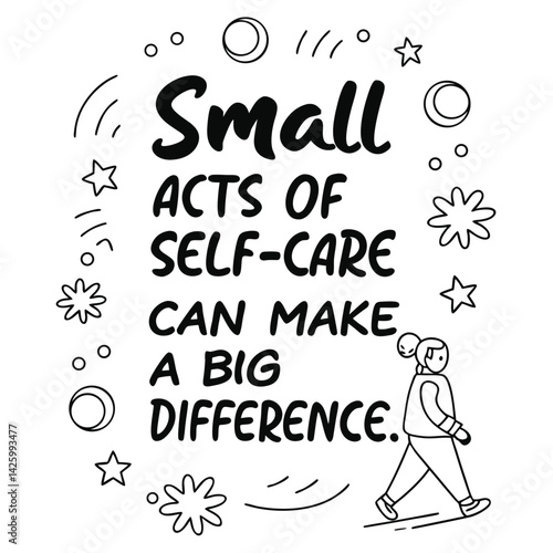 Encouraging reminder highlights small self-care acts impact on mental wellness in a cheerful design promoting daily nurturing habits