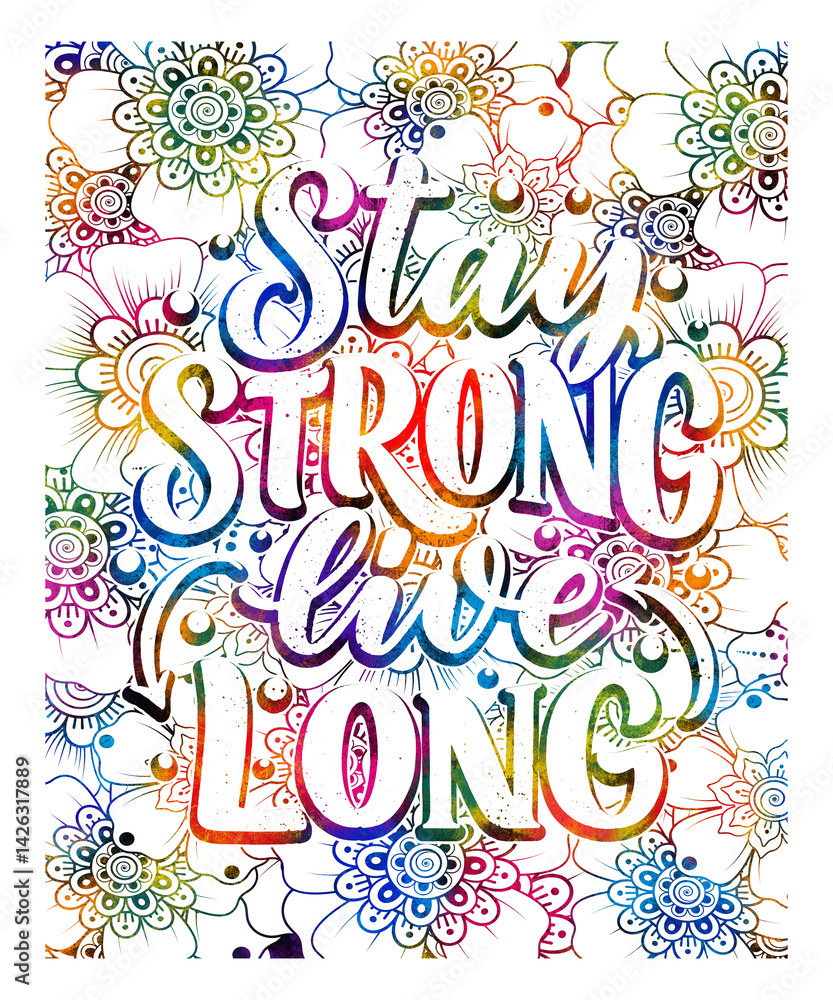 Motivational quotes design inspirational words stay strong live long Print
