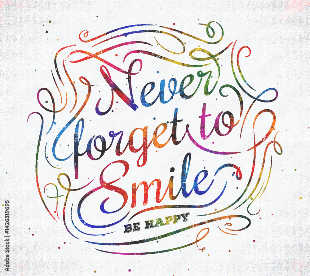 Never forget to smile