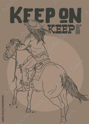 Keep on keepin on cowgirl riding horse in western colors