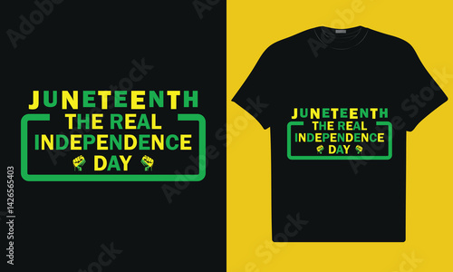 A bold graphic design with "Juneteenth the real Independence Day" text and raised fists on a black t-shirt