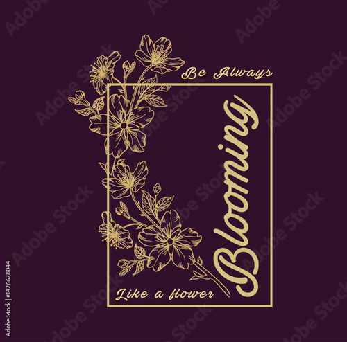 Be always blooming like a flower vector illustration