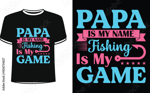 Papa is my name fishing is my game shirts design. Funny Fisher Man t-shirt Design.