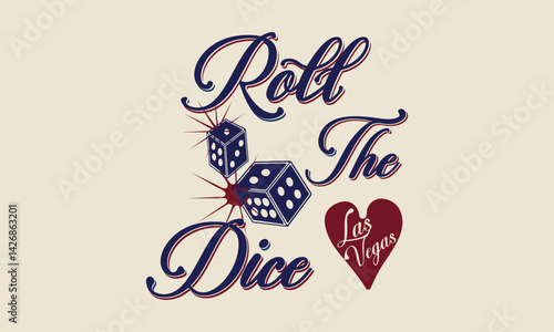 Dice Love Roll the Las Vegas Dice graphic print design apparel, stickers, posters, and backgrounds.