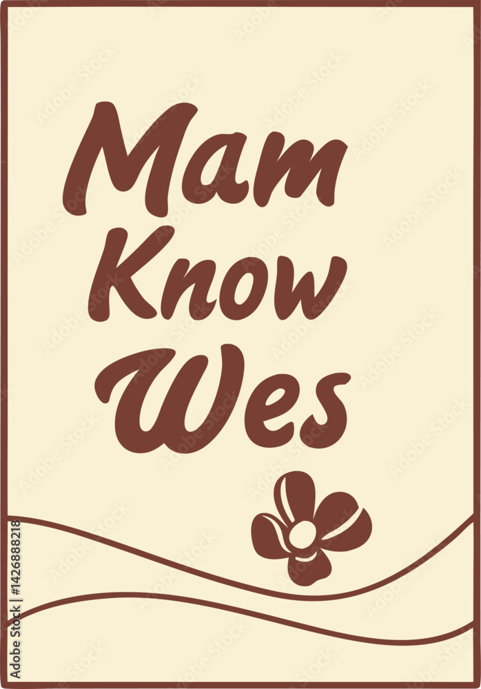 Fototapeta premium Mam know wes wall mate 