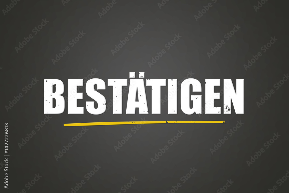 Obraz premium bestaetigen (confirm) - A blackboard with white text.