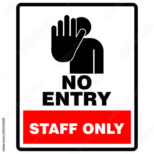 No Entry, please staff only, sign vector