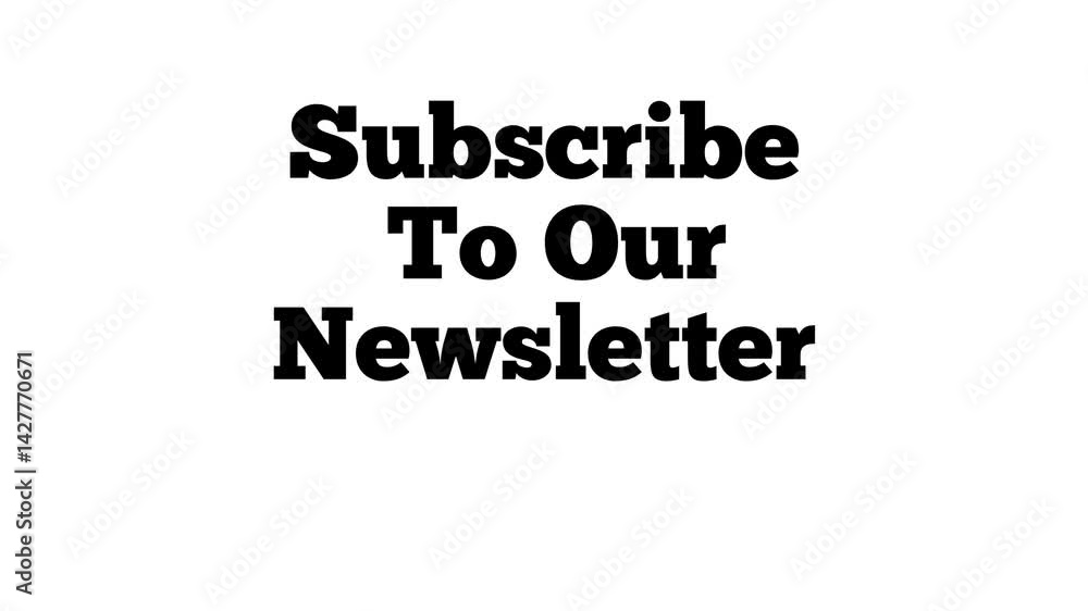 Subscribe to Our Newsletter Animation Black Bold Text With White Background Subscribe to Our Newsletter Animation Black Bold Text With White Background
