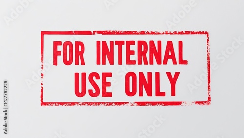 Attention-grabbing red and white sign clearly indicating for internal use only to restrict access and maintain confidentiality