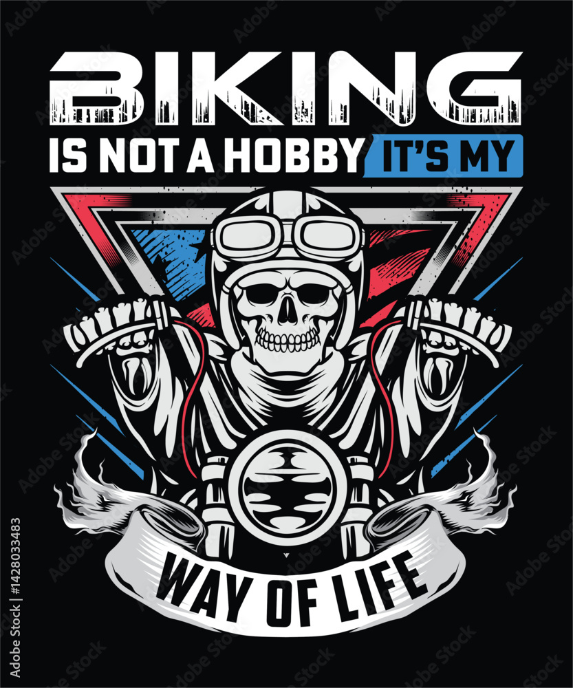 Obraz premium Biking Is Not A Hobby It's my Way Of Life t-shirt graphics, Biking t-shirt design. Motorcycle t-shirt design