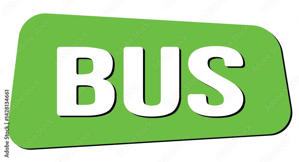 BUS text on green trapeze stamp sign. BUS text on green trapeze stamp sign.