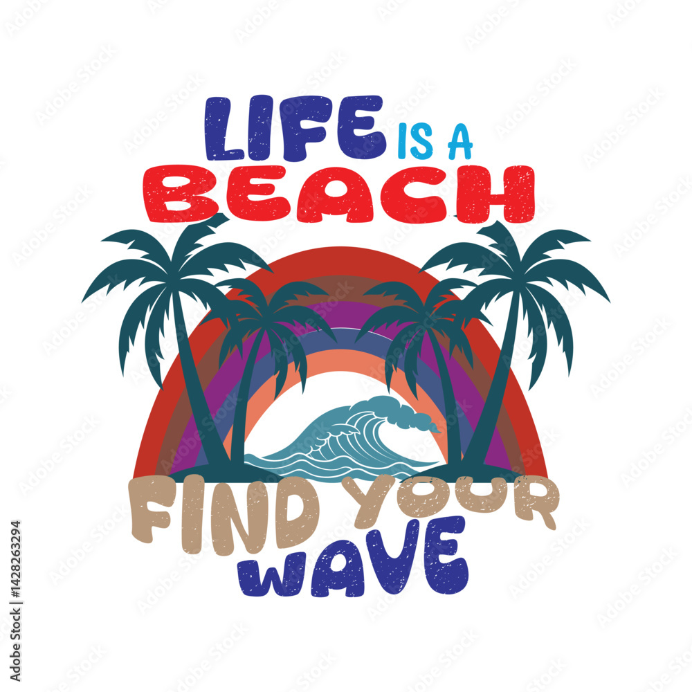 Obraz premium Life is a beach find your wave