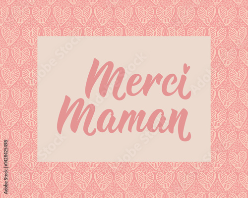 Happy Mother's Day card. Translation from French - Thank you mom. Perfect design for greeting cards, posters and social media. French Lettering.