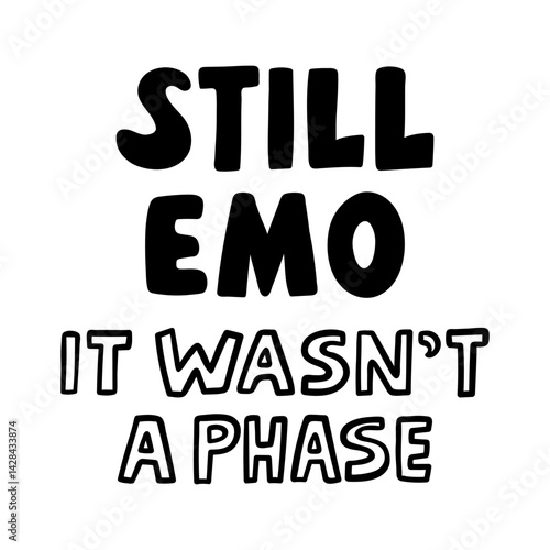 Still emo hand-drawn lettering card. It was not a phase cute vector illustration