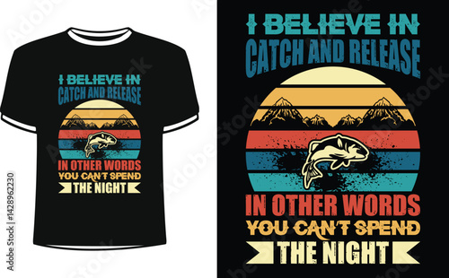 I believe in catch and release  shirts design. Funny Fisher and Hunter Man t-shirt Design.